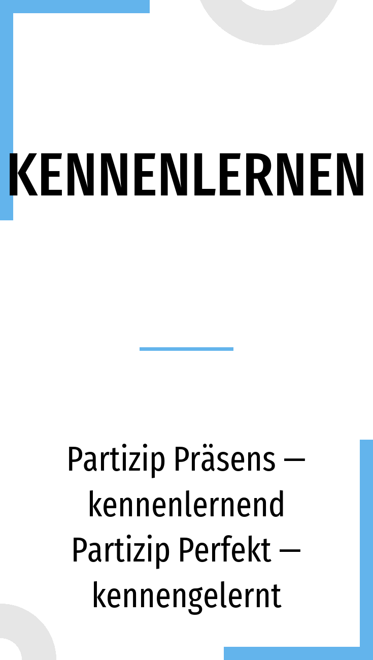Kennenlernen conjugation in German in all forms | oliviasdiner.de