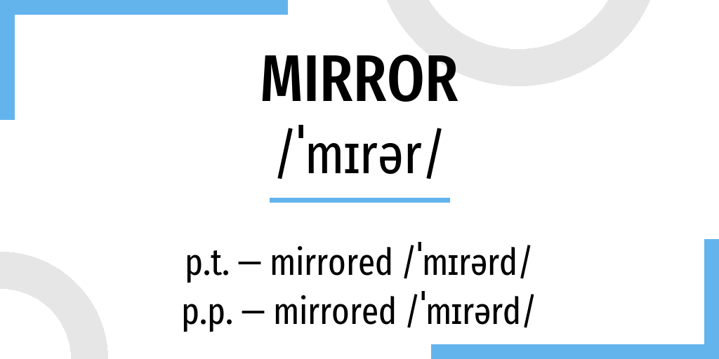Conjugation Mirror Verb In All Tenses, Mirror Verb In A Sentence
