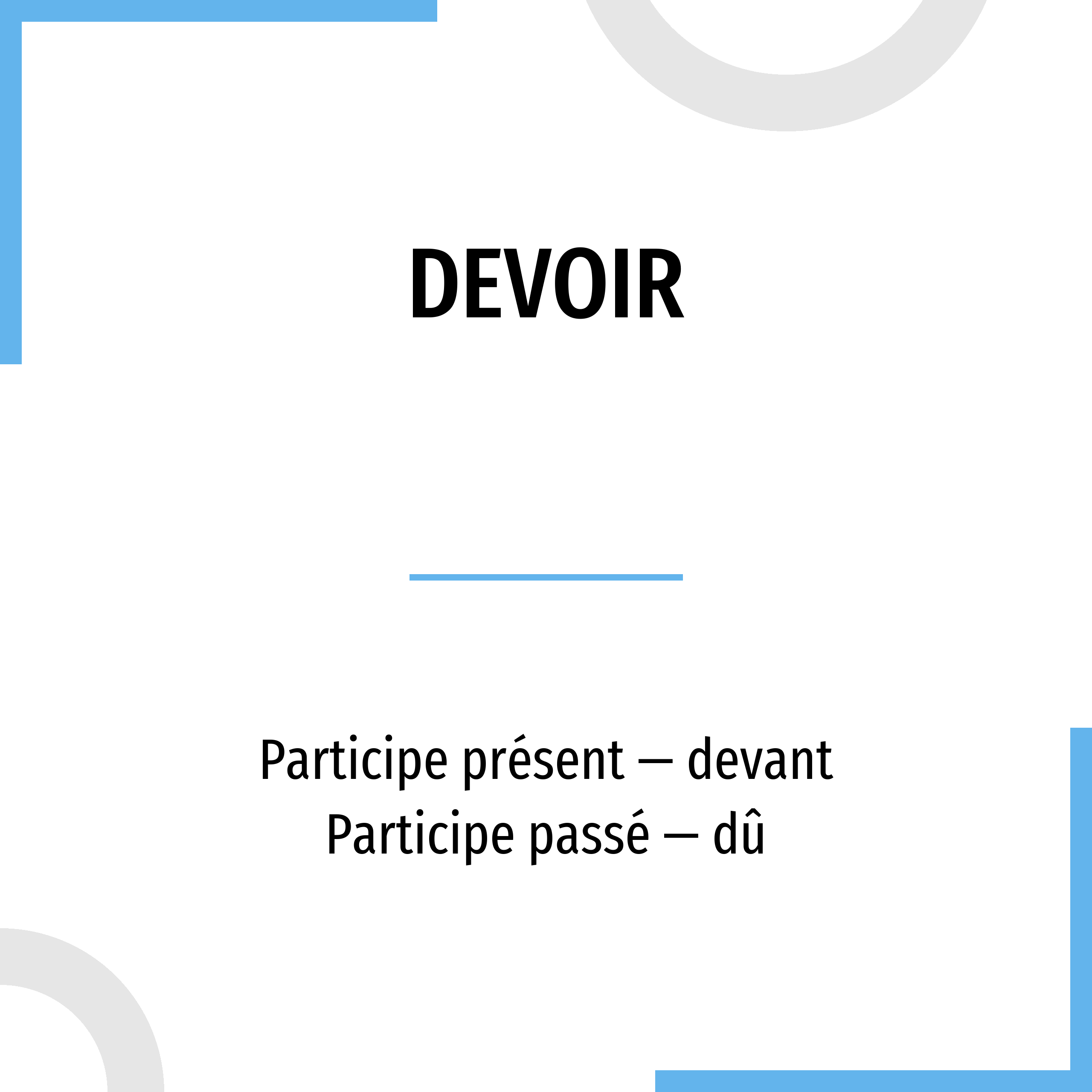 Devoir Au Passé Conjugation Devoir 🔸 French verb in all tenses and forms | Conjugate in  past, present and future